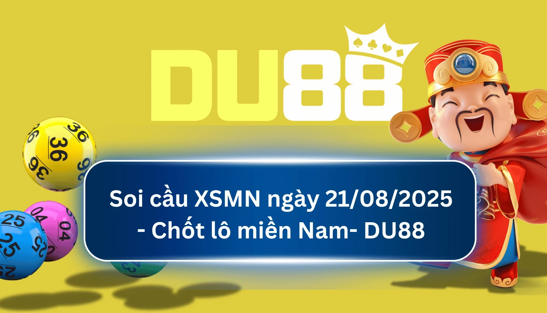 DU88 Soi cầu XSMN ngày 21/08/2025 - Chốt lô miền Nam - DU88