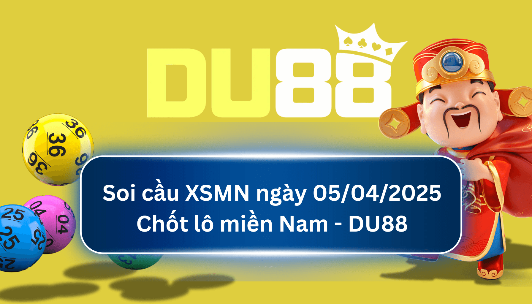 DU88 Soi cầu XSMN ngày 05/04/2025 - Chốt lô miền Nam - DU88